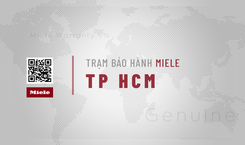 Trung tâm bảo hành Miele tại TPHCM | 3 địa chỉ duy nhất 4 Thông tin về 3 địa chỉ Trung tâm bảo hành Miele tại TPHCM | 3 địa chỉ duy nhất