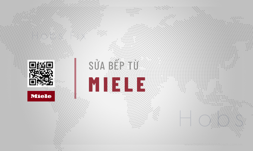 Sửa bếp từ Miele: Chính hãng tại TP.HCM & Hà Nội 10 Giới thiệu dịch vụ sửa bếp từ Miele chính hãng của Trạm bảo hành Miele Care VN